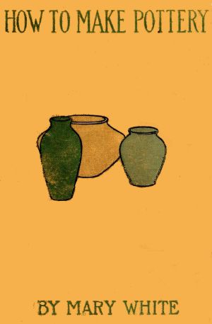 [Gutenberg 64281] • How to make pottery